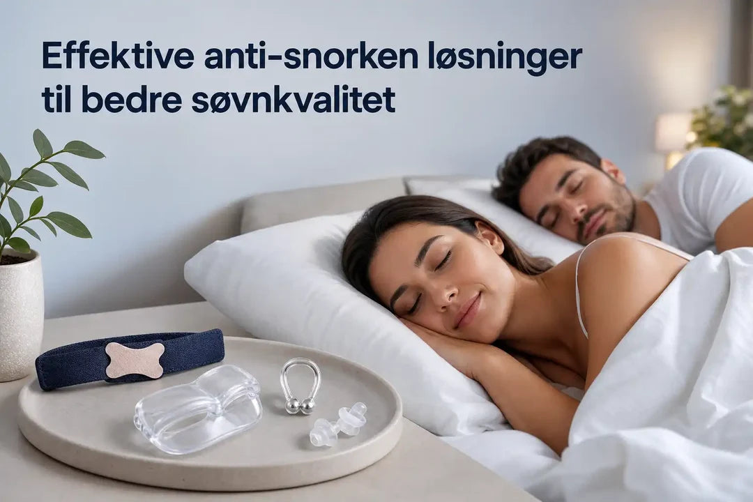 Effektive anti-snorken løsninger til bedre søvnkvalitet