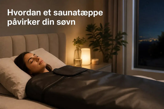 Hvordan et saunatæppe påvirker din søvn